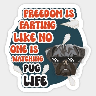 Freedom is farting like no one is watching Funny quote pug farting Sticker